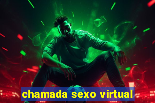 chamada sexo virtual